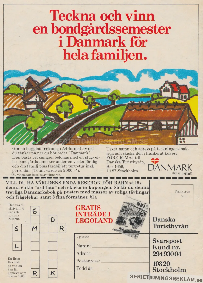 Tävling som arrangeras av danska turistbyrån där man kan vinna en bondgårdssemester och gratis inträde på Legoland