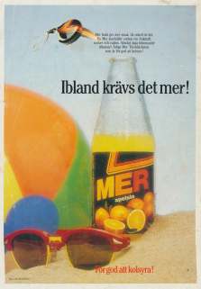 Reklam för drycken MER med sin slogan "Ibland krävs det mer!"