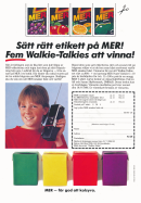 Reklam för drycken MER och en tävling där man kan vinna walkie-talkies